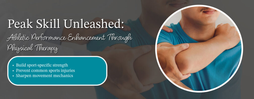 Peak Skill Unleashed: Athletic Performance Enhancement Through Physical Therapy
